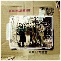 John Mellencamp : Rough Harvest